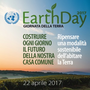 EARTH DAY 2017: Ripensare una modalità sostenibile dell’abitare la terra.